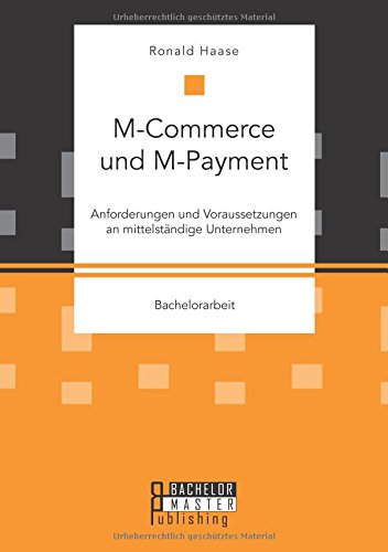 Mcommerce und Mpayment: Anforderungen und Voraussetzungen an mittelständige Unternehmen