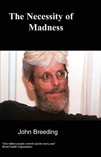 The Necessity of Madness: Explaining How Psychiatry is a Clinical Construct and Madness is a Metaphor