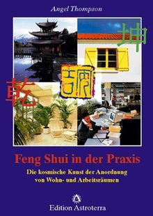 Feng Shui in der Praxis: Die kosmische Kunst der Anordnung von Wohn- und Arbeitsräumen