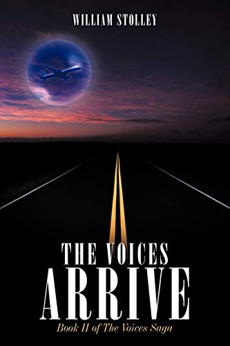 The Voices Arrive: Book II of the Voices Saga
