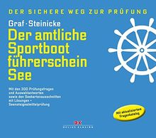 Der amtliche Sportbootführerschein See: Mit den 300 Prüfungsfragen und Auswahlantworten