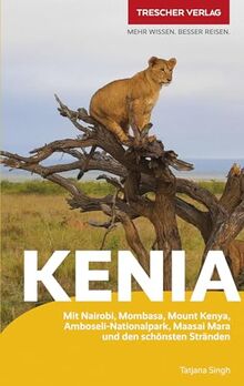 TRESCHER Reiseführer Kenia: Mit Nairobi, Mombasa, Mount Kenya, Amboseli-Nationalpark und Victoriasee