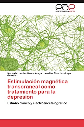 Estimulación magnética transcraneal como tratamiento para la depresión: Estudio clínico y electroencefalográfico