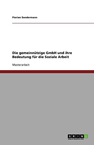 Die gemeinnützige GmbH und ihre Bedeutung für die Soziale Arbeit