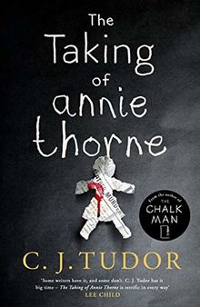 The Taking of Annie Thorne: The spine-tingling new thriller from the bestselling author of The Chalk Man