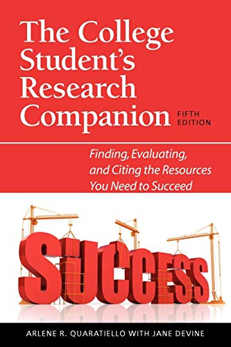 The College Student's Research Companion: Finding, Evaluating, and Citing the Resources You Need to Succeed, 5th Edition