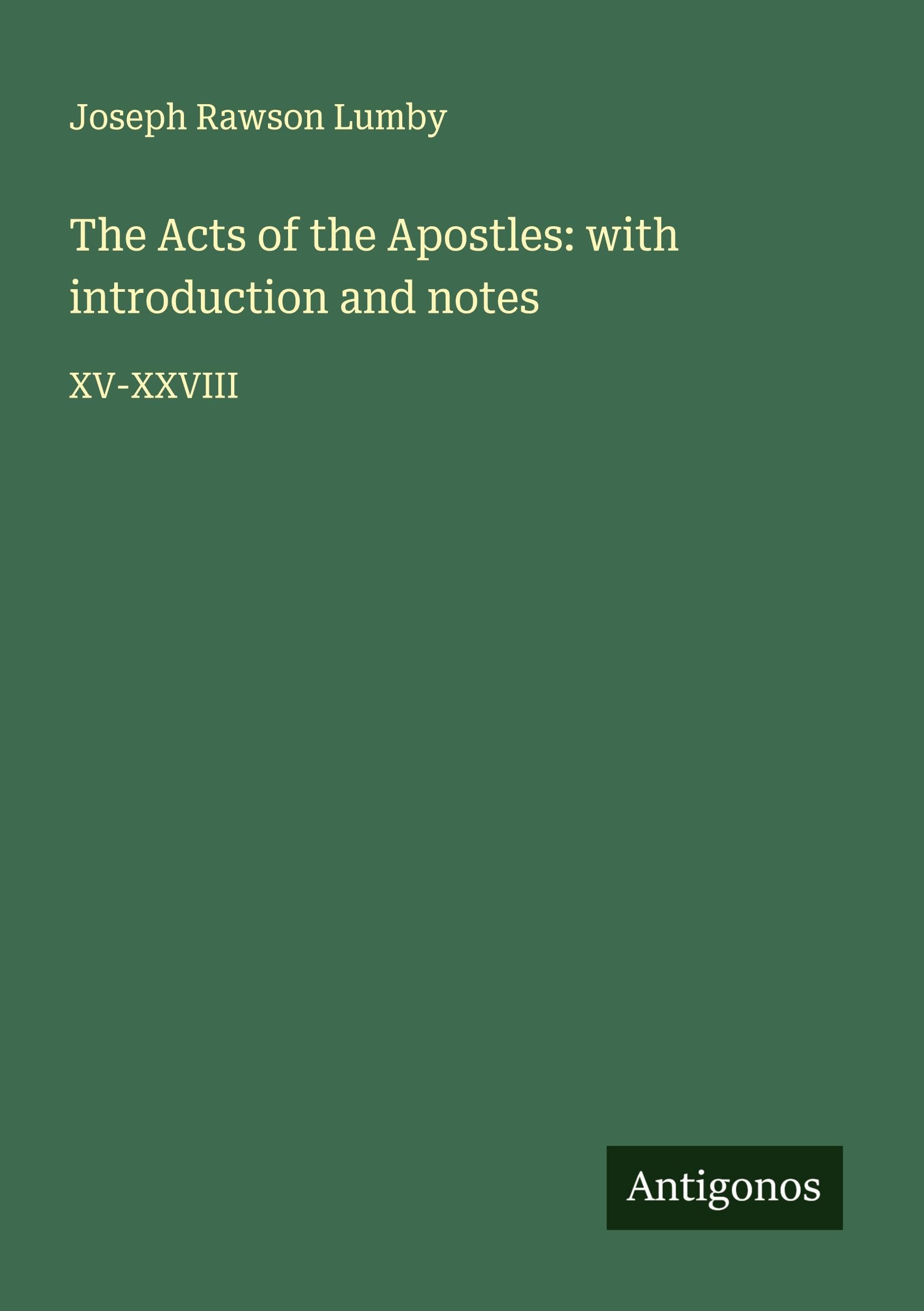The Acts of the Apostles: with introduction and notes: XV-XXVIII