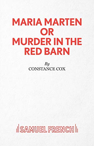 Maria Marten or Murder in the Red Barn - A Melodrama (Acting Edition S.)