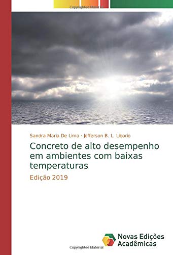 Concreto de alto desempenho em ambientes com baixas temperaturas: Edição 2019