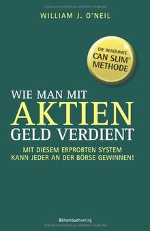 Wie man mit Aktien Geld verdient: Mit diesem erprobten System kann jeder an der Börse gewinnen
