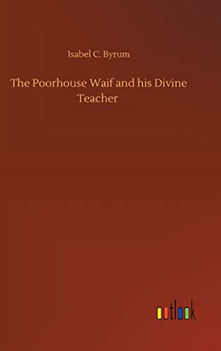 The Poorhouse Waif and his Divine Teacher