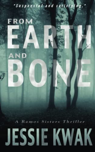 From Earth and Bone: A Ramos Sisters Thriller
