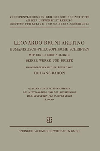 Leonardo Bruni Aretino. Humanistisch-philosophische Schriften: Mit Einer Chronologie Seiner Werke und Briefe