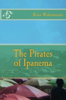The Pirates of Ipanema von Waksmunski, Brian | Buch | Zustand gut