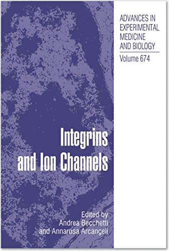 Integrins and Ion Channels: Molecular Complexes and Signaling (Advances in Experimental Medicine and Biology, Band 674)
