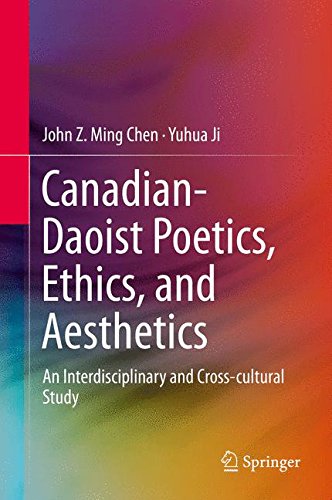 Canadian-Daoist Poetics, Ethics, and Aesthetics: An Interdisciplinary and Cross-cultural Study