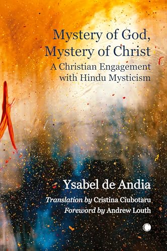 Mystery of God, Mystery of Christ: Christian Engagement With Hindu Mysticism