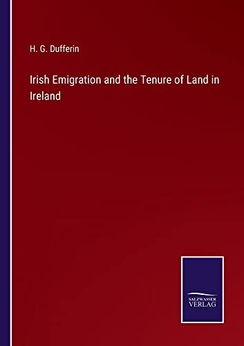 Irish Emigration and the Tenure of Land in Ireland