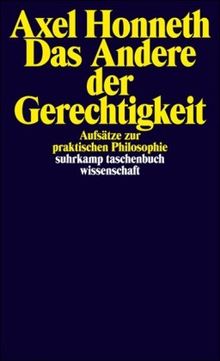 Das Andere der Gerechtigkeit: Aufsätze zur praktischen Philosophie (suhrkamp taschenbuch wissenschaft)