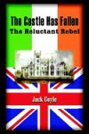 The Castle Has Fallen: The Reluctant Rebel