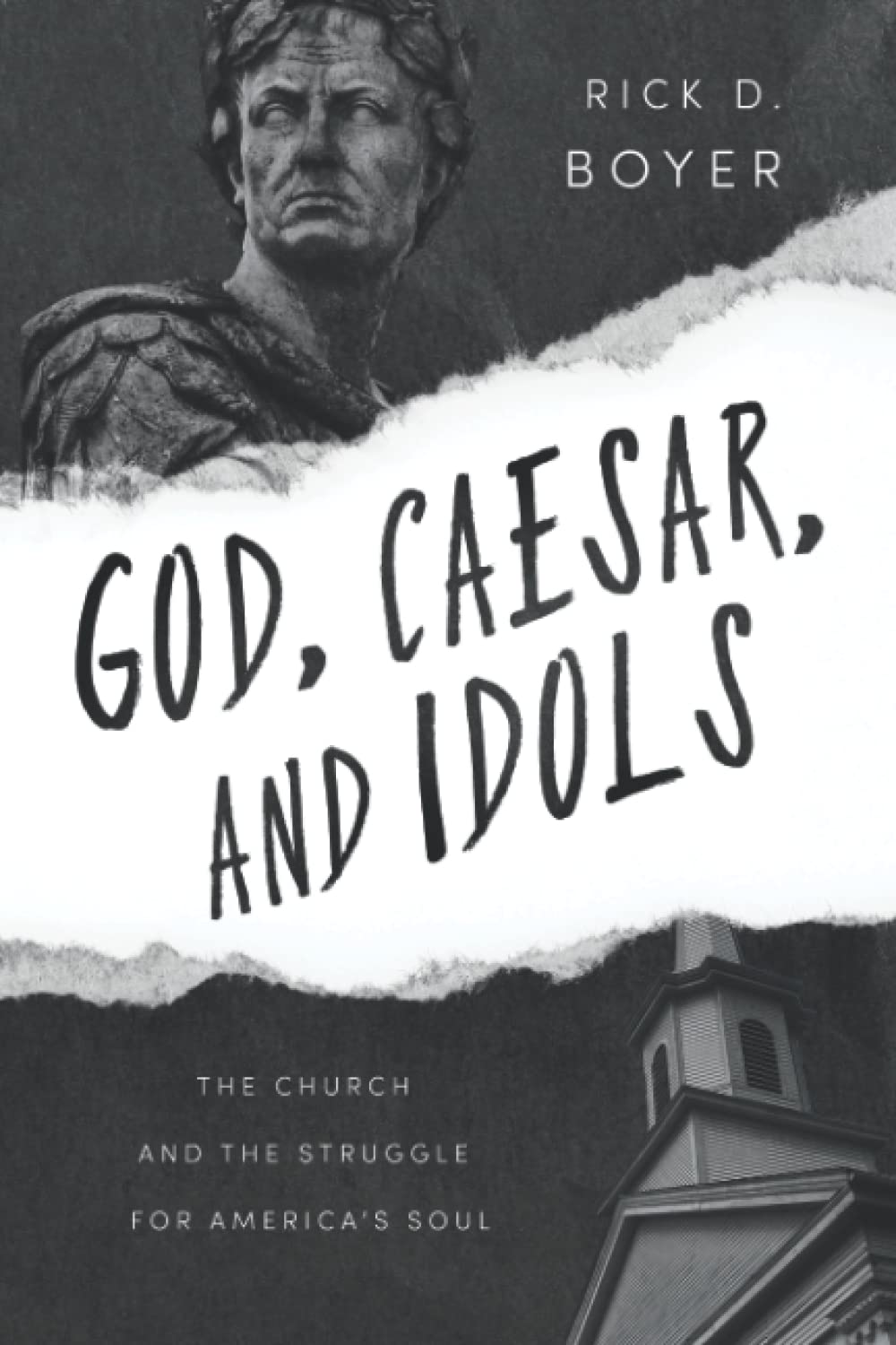 God, Caesar, and Idols: The Church and the Struggle for America’s Soul