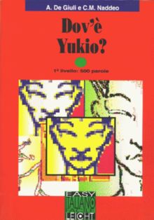 Italiano Facile - Stufe 1: Dov&apos;è Yukio?: Lektüre (ohne Audio-CD)