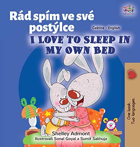 I Love to Sleep in My Own Bed (Czech English Bilingual Book for Kids) (Czech English Bilingual Collection)