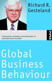 Global Business Behaviour: Erfolgreiches Verhalten und Verhandeln im internationalen Geschäft