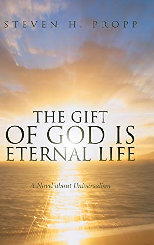 The Gift of God Is Eternal Life: A Novel about Universalism