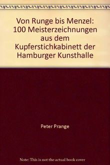 Von Runge bis Menzel: 100 Meisterzeichnungen aus dem Kupferstichkabinett der Hamburger Kunsthalle