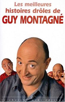 Les meilleures histoires drôles de Guy Montagné