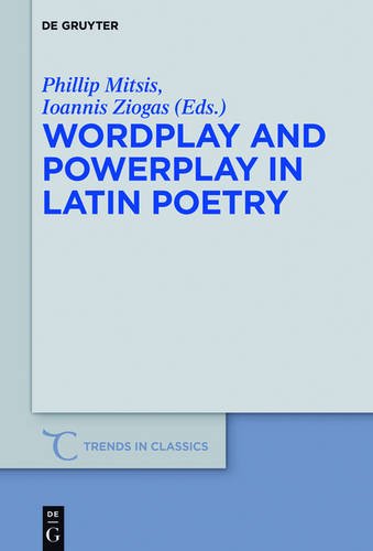 Wordplay and Powerplay in Latin Poetry (Trends in Classics - Supplementary Volumes, Band 36)