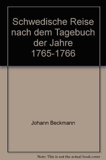Schwedische Reise nach dem Tagebuch der Jahre 1765-1766