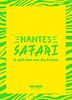 Nantes Safari - le guide dont vous êtes le héros
