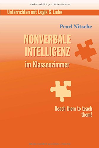 Nonverbale Intelligenz im Klassenzimmer: Reach them to teach them!