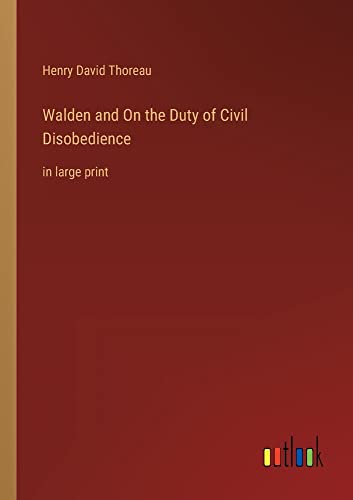 Walden and On the Duty of Civil Disobedience: in large print