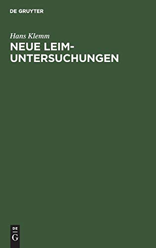 Neue Leim-Untersuchungen: Mit besonderer Berücksichtigung der Kalt-Kunstharzleime