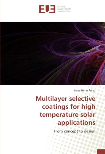 Multilayer selective coatings for high temperature solar applications: From concept to design