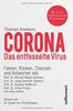 Corona - Das entfesselte Virus: Fakten, Risiken, Chancen und Antworten. Vorwort von Dr. Eckart von Hirschhausen: Fakten, Risiken, Chancen. Vorwort von Dr. Eckart von Hirschhausen