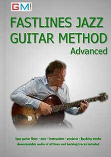 Fastlines Jazz Guitar Method Advanced: Learn to solo for jazz guitar with Fastlines, the combined book and audio tutor. (Fastlines Guitar Tutors)