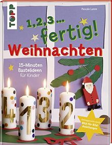 1,2,3, fertig ...Weihnachten: 15-Minuten-Bastelideen für Kinder