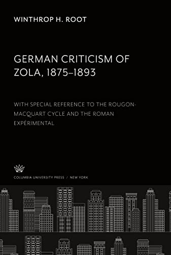 German Criticism of Zola 1875¿1893: With Special Reference to the Rougon-Macquart Cycle and the Roman Expérimental