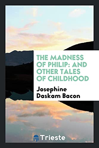 The madness of Philip: and other tales of childhood