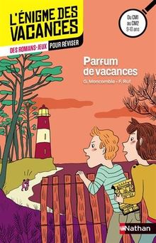 Parfum de vacances : des romans-jeux pour réviser : du CM1 au CM2, 9-10 ans