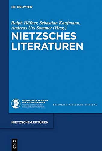 Nietzsches Literaturen (Nietzsche-Lektüren, Band 3)