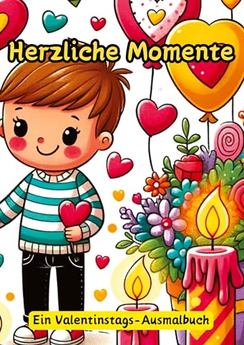 Herzliche Momente: Ein Valentinstags-Ausmalbuch