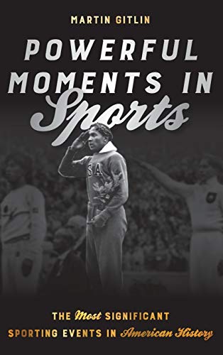 Powerful Moments in Sports: The Most Significant Sporting Events in American History