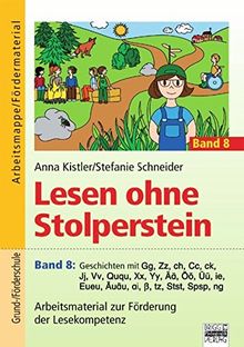 Lesen ohne Stolperstein: Band 8 - Geschichten mit Gg, Zz, Chch, Cc, Jj, Vv, Ququ, Xx, Yy, Ää, Öö, Üü, ie, Eueu, Äuäu, ai, ß, tz, Stst, Spsp, ng: ... Lesekompetenz. Arbeitsmappe/Fördermaterial