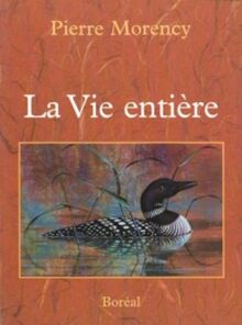 La Vie entière: Histoires naturelles du Nouveau-Monde