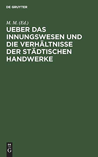 Ueber das Innungswesen und die Verhältnisse der städtischen Handwerke